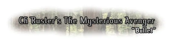 Mysterious Avenger "Bullet" title text
